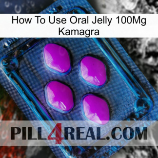 How To Use Oral Jelly 100Mg Kamagra 04